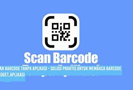 Scan Barcode Online Gratis Tanpa Aplikasi